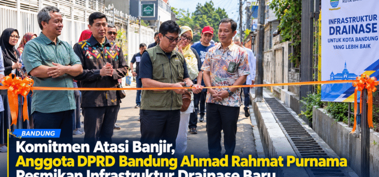 Komitmen Atasi Banjir, Anggota DPRD Bandung Ahmad Rahmat Purnama Resmikan Infrastruktur Drainase Baru